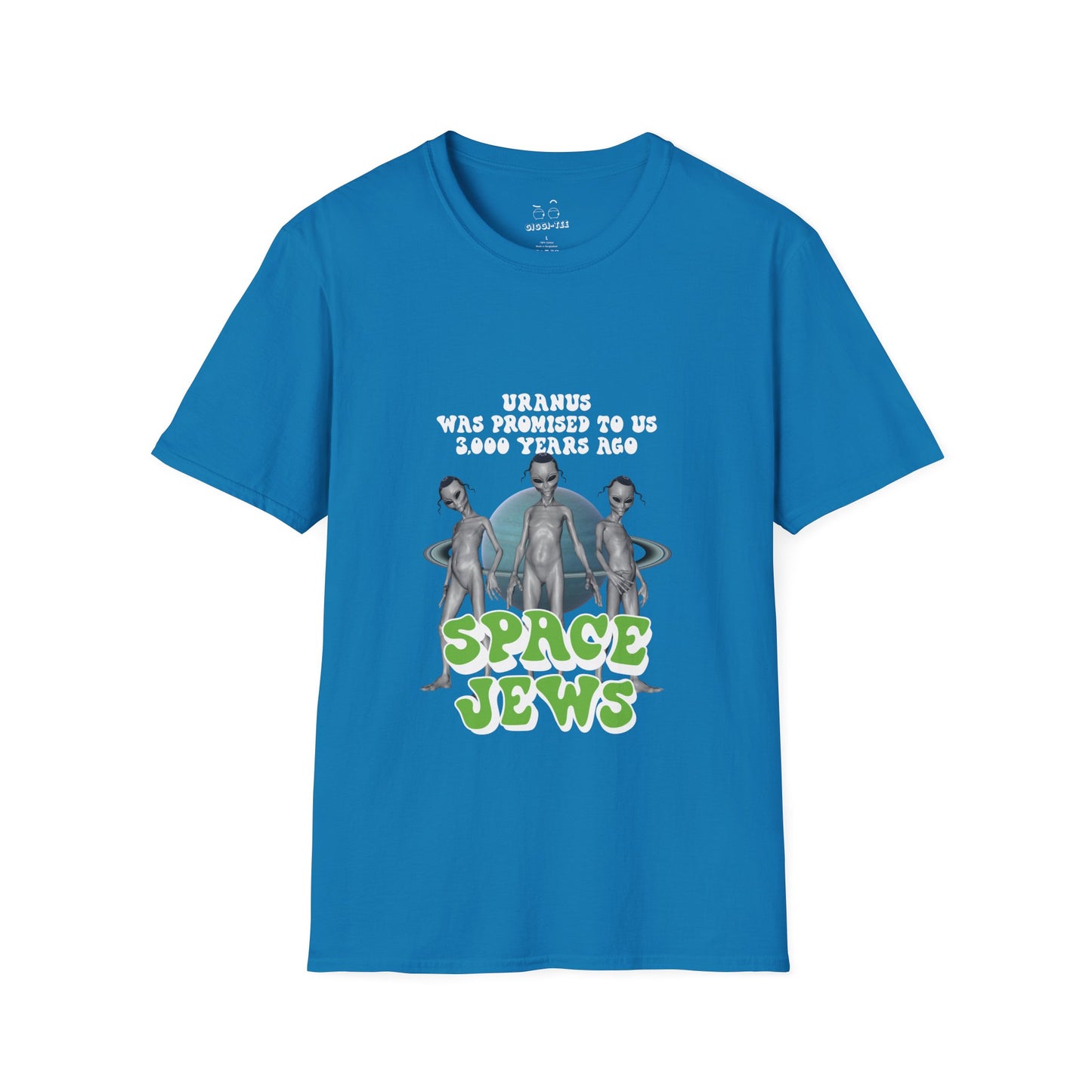 Aliens in front of Uranus, bold text: ‘Uranus was promised to us 3000 years ago – Space Jews.’ Political satire t-shirt.