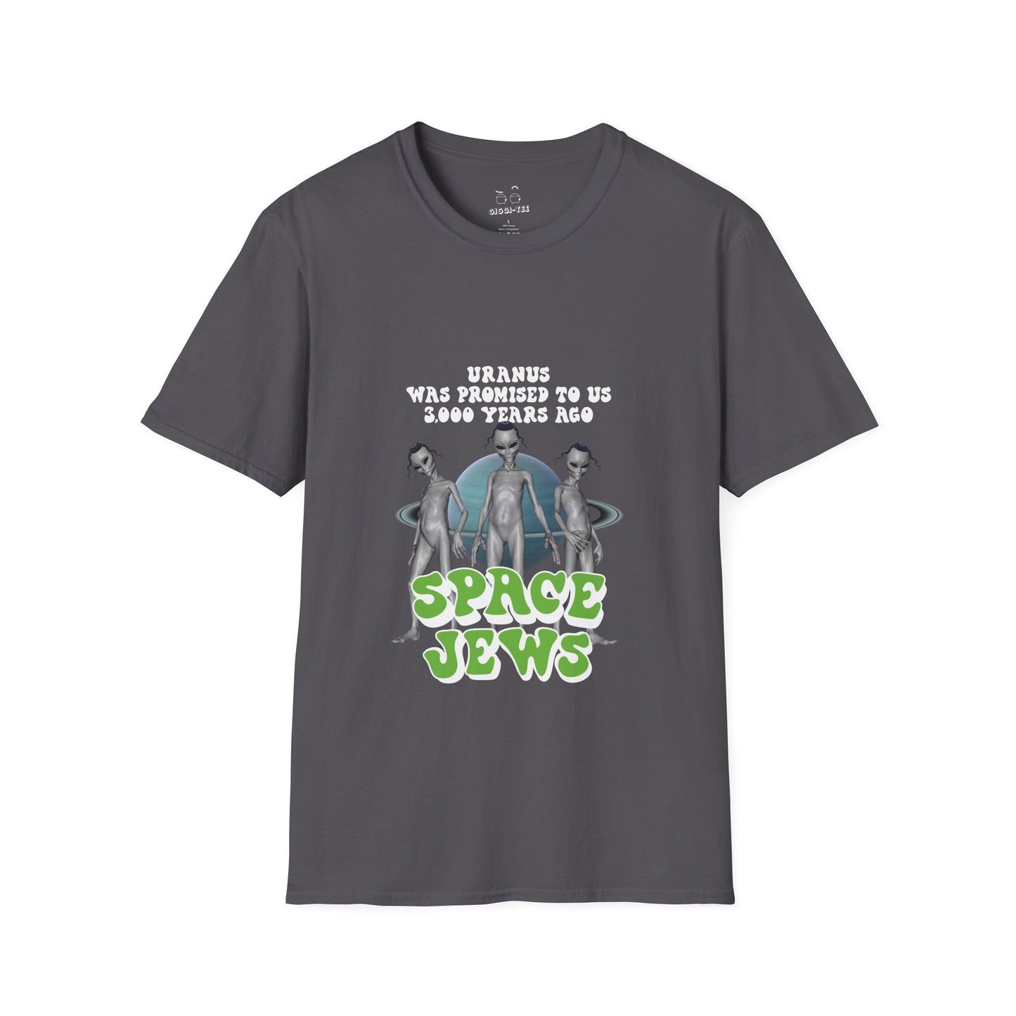 Aliens in front of Uranus, bold text: ‘Uranus was promised to us 3000 years ago – Space Jews.’ Political satire t-shirt.