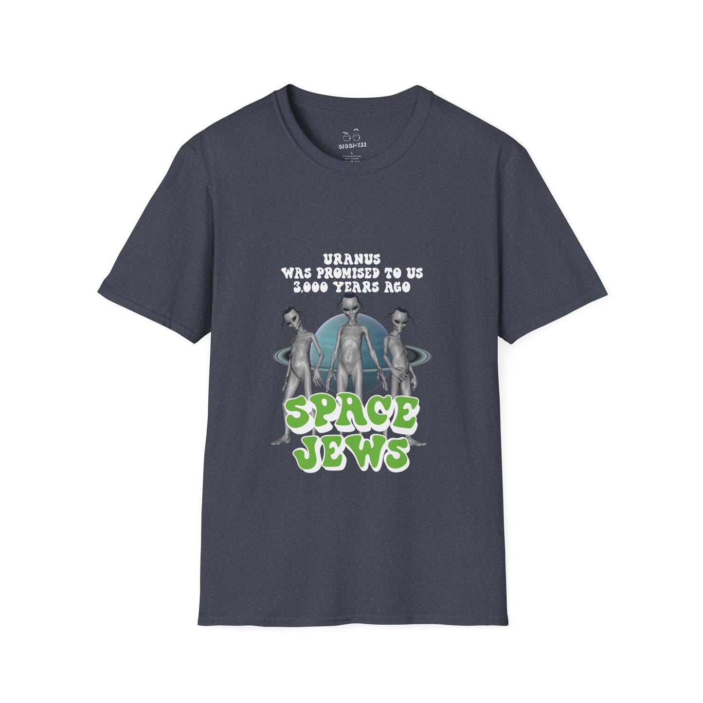 Aliens in front of Uranus, bold text: ‘Uranus was promised to us 3000 years ago – Space Jews.’ Political satire t-shirt.