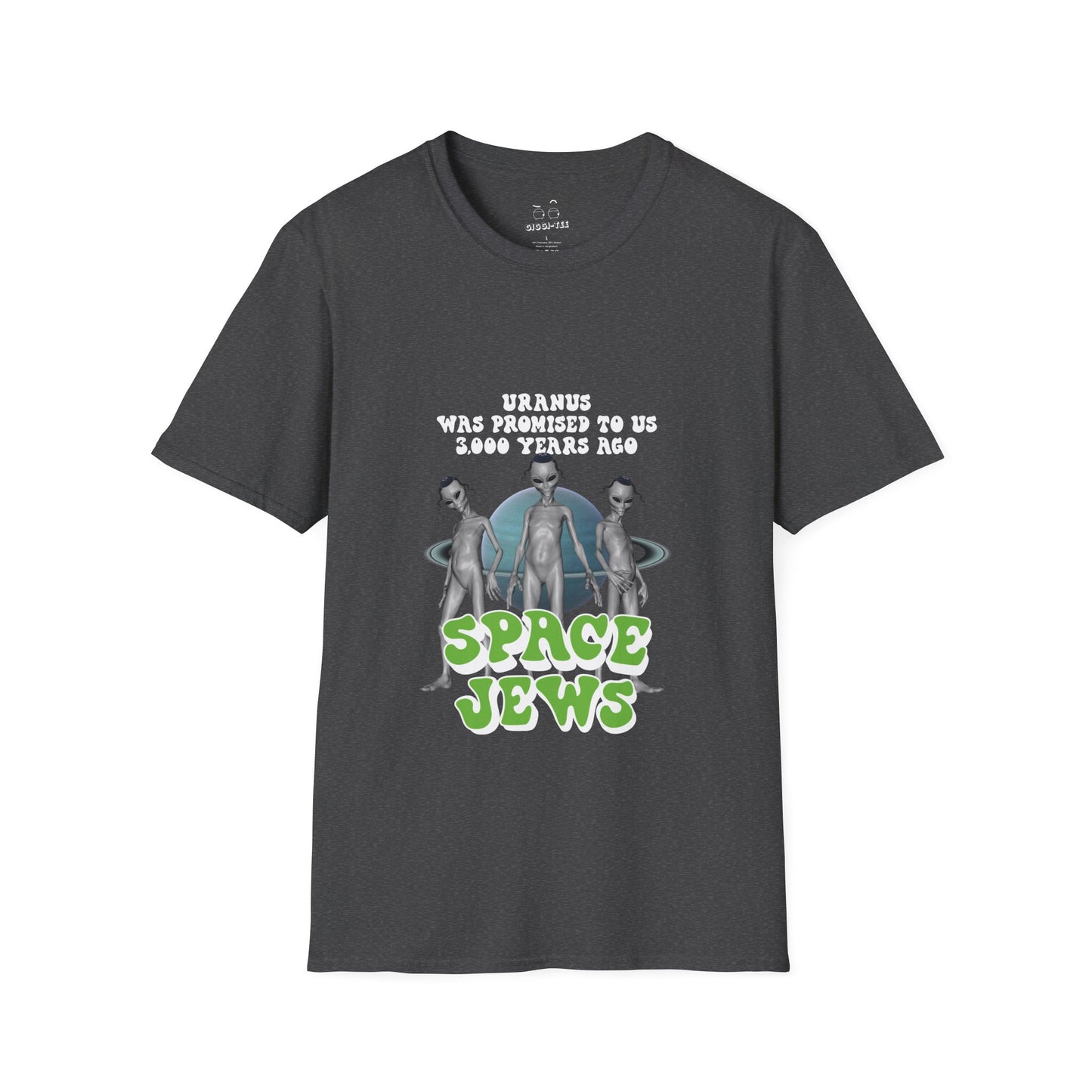 Aliens in front of Uranus, bold text: ‘Uranus was promised to us 3000 years ago – Space Jews.’ Political satire t-shirt.