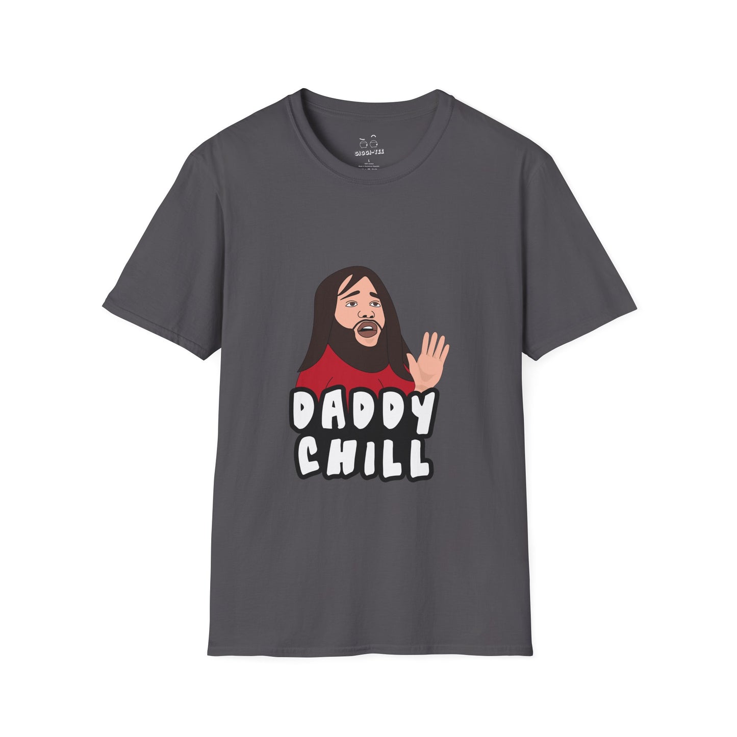 Viral meme shirt featuring the “Daddy Chill” meltdown scene — internet slang parody t-shirt with absurd reaction energy