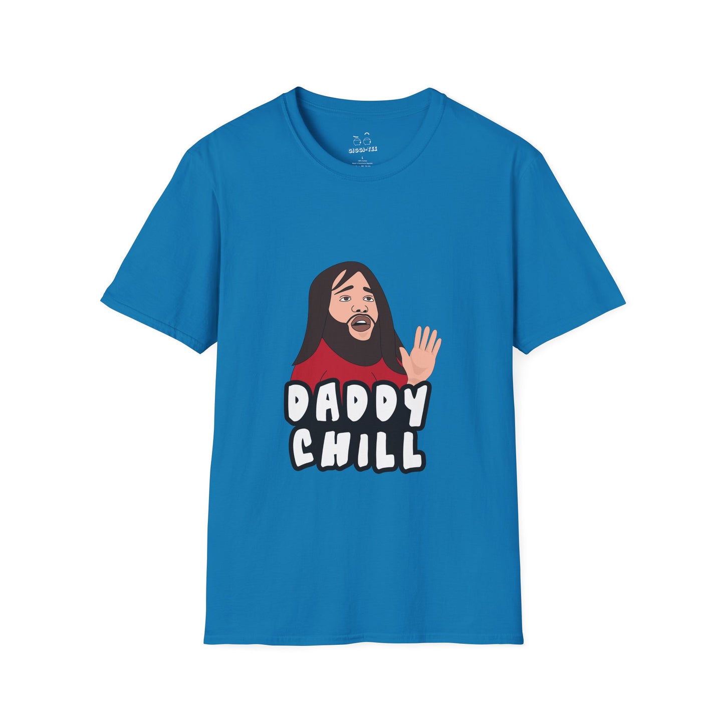 Viral meme shirt featuring the “Daddy Chill” meltdown scene — internet slang parody t-shirt with absurd reaction energy