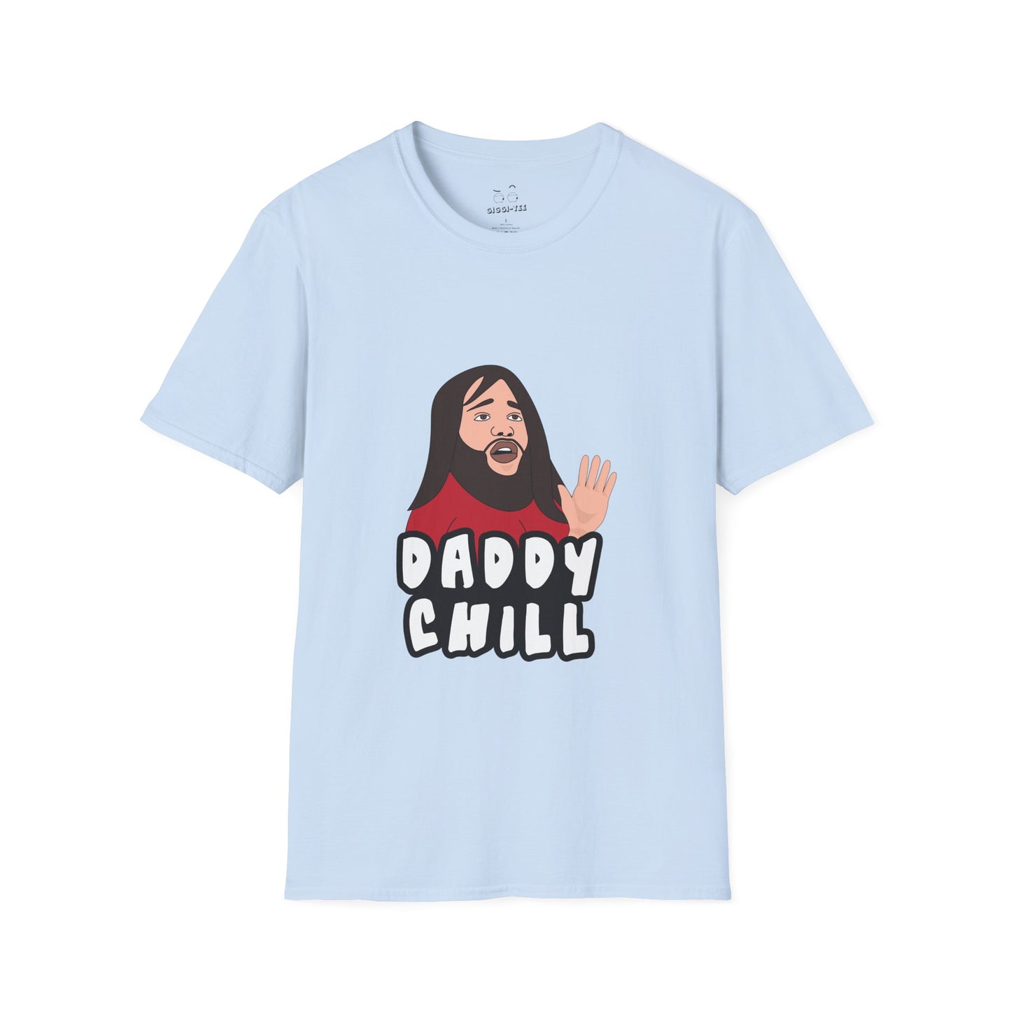 Viral meme shirt featuring the “Daddy Chill” meltdown scene — internet slang parody t-shirt with absurd reaction energy