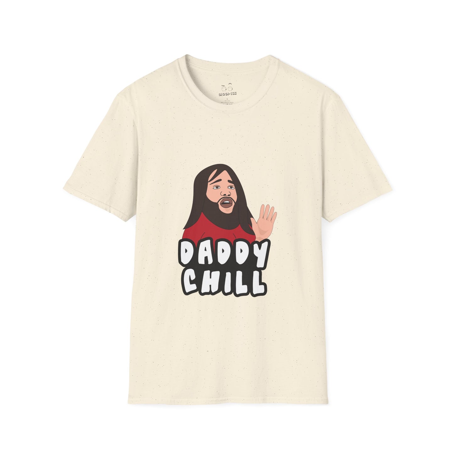 Viral meme shirt featuring the “Daddy Chill” meltdown scene — internet slang parody t-shirt with absurd reaction energy