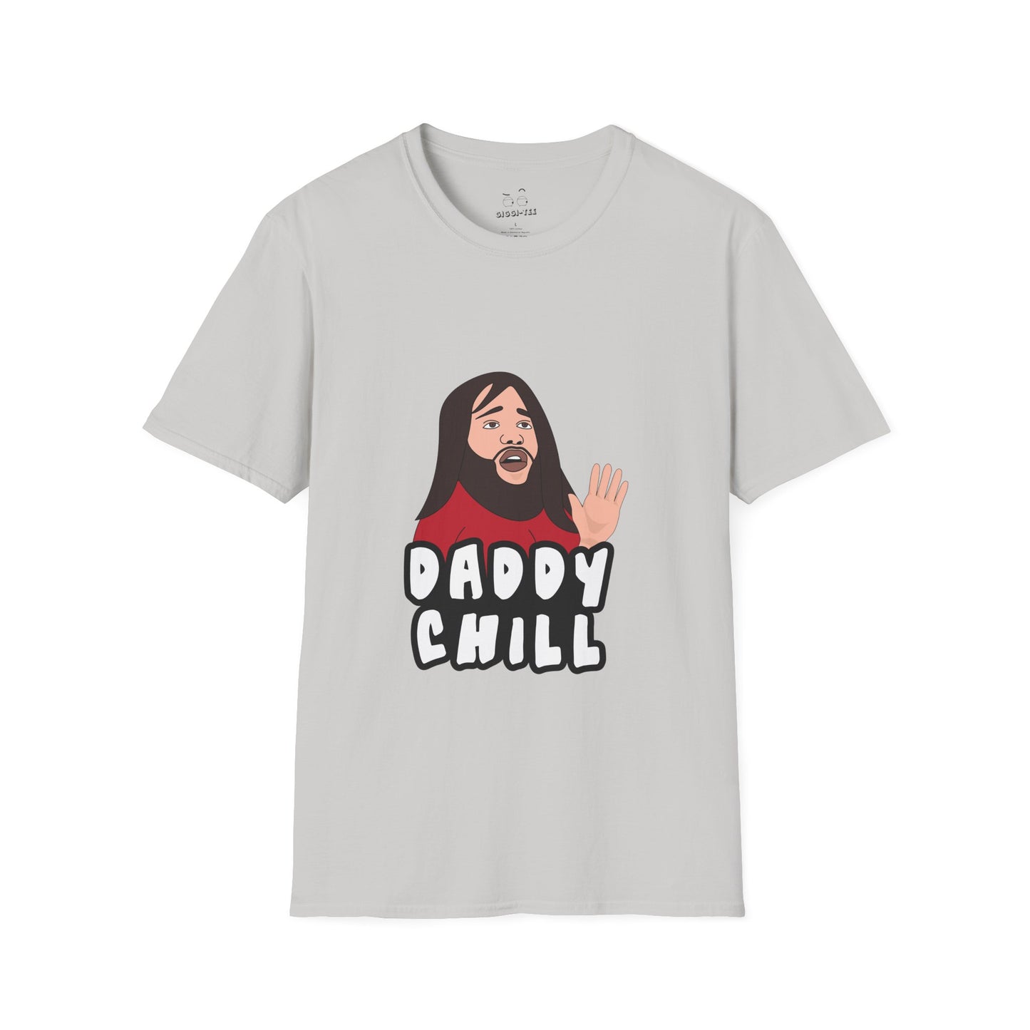 Viral meme shirt featuring the “Daddy Chill” meltdown scene — internet slang parody t-shirt with absurd reaction energy
