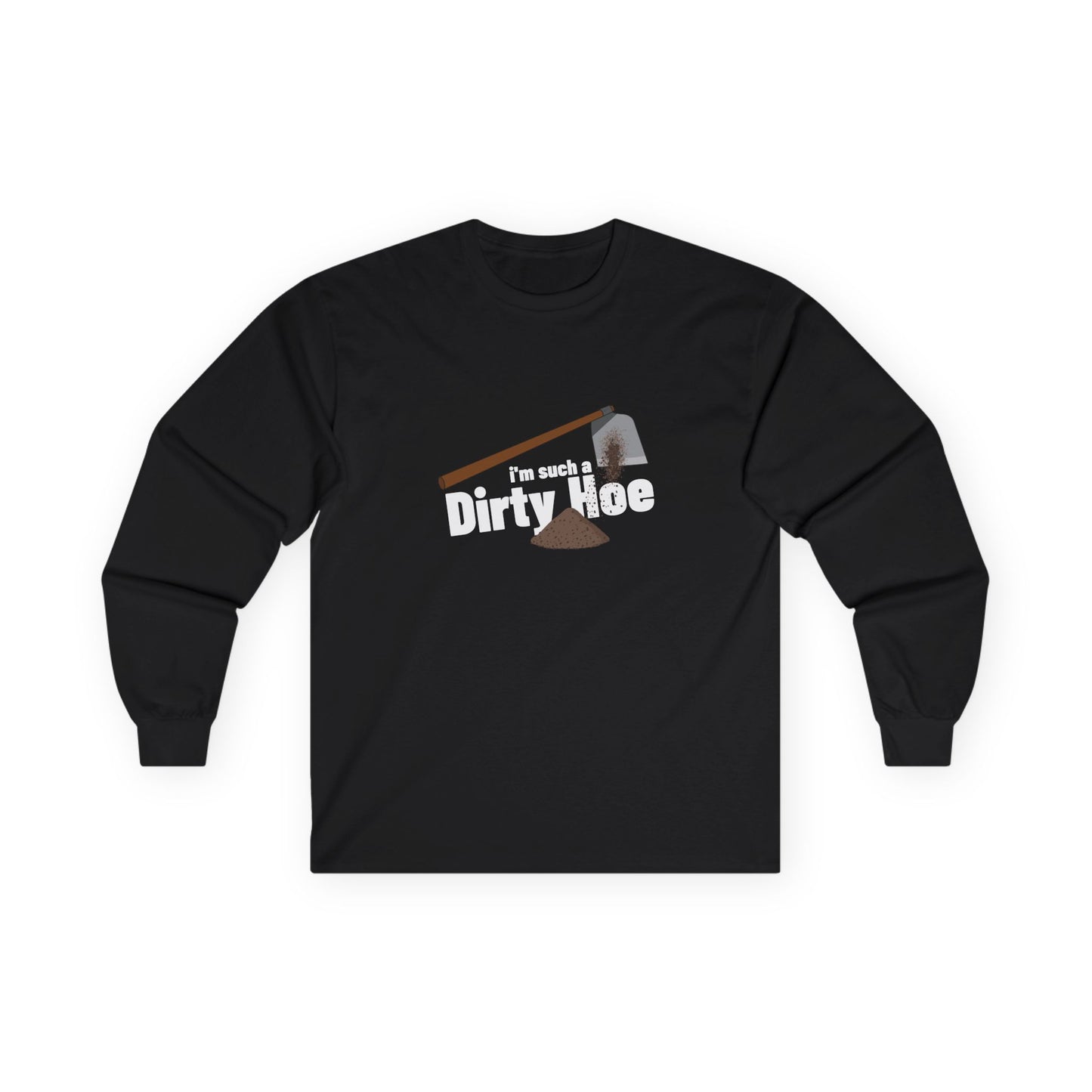 Funny gardening shirt with text “I’m Such a Dirty Hoe” and illustration of a dirt-covered garden hoe.