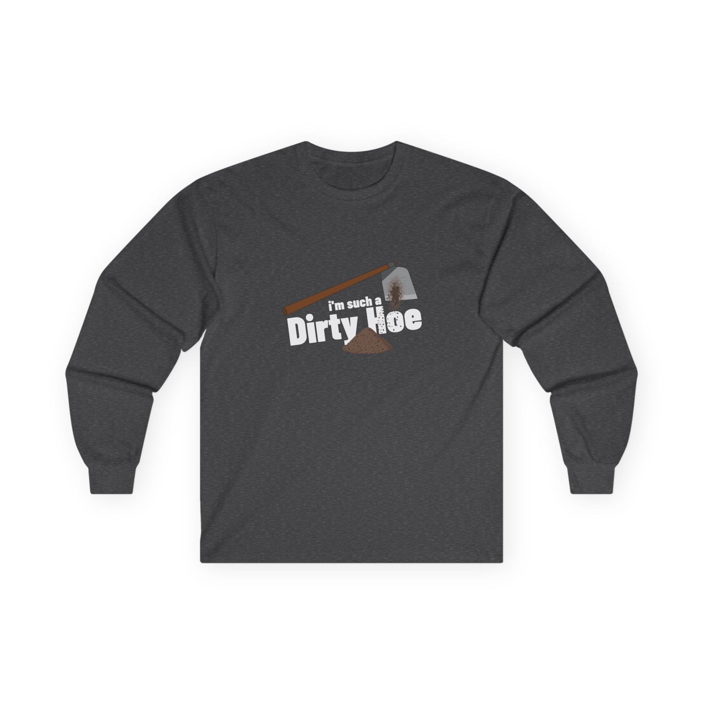 Funny gardening shirt with text “I’m Such a Dirty Hoe” and illustration of a dirt-covered garden hoe.