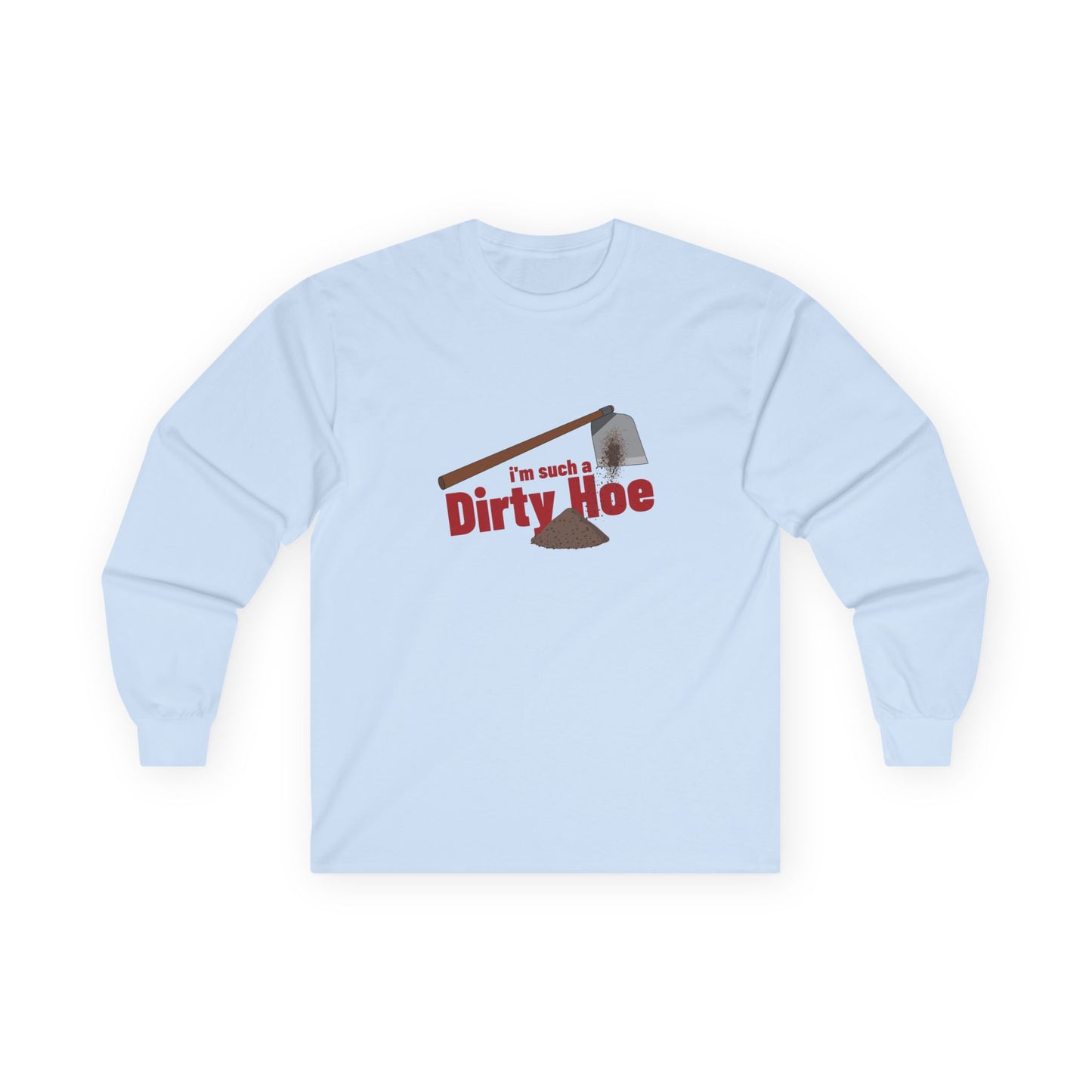 Funny gardening shirt with text “I’m Such a Dirty Hoe” and illustration of a dirt-covered garden hoe.