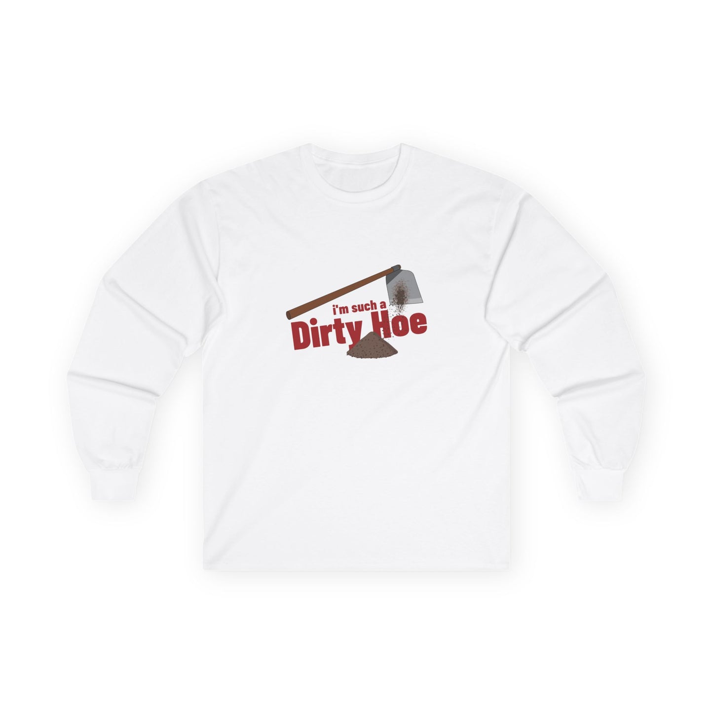 Funny gardening shirt with text “I’m Such a Dirty Hoe” and illustration of a dirt-covered garden hoe.