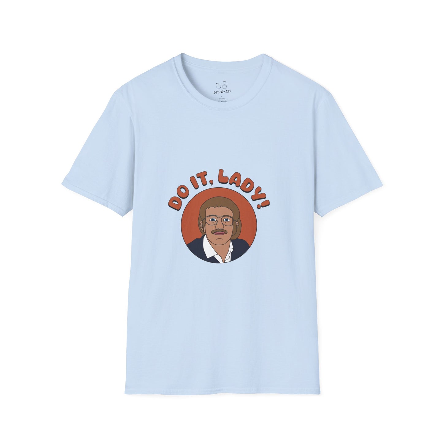 Viral meme shirt featuring chit saying do it lady - funny social media culture parody t-shirt