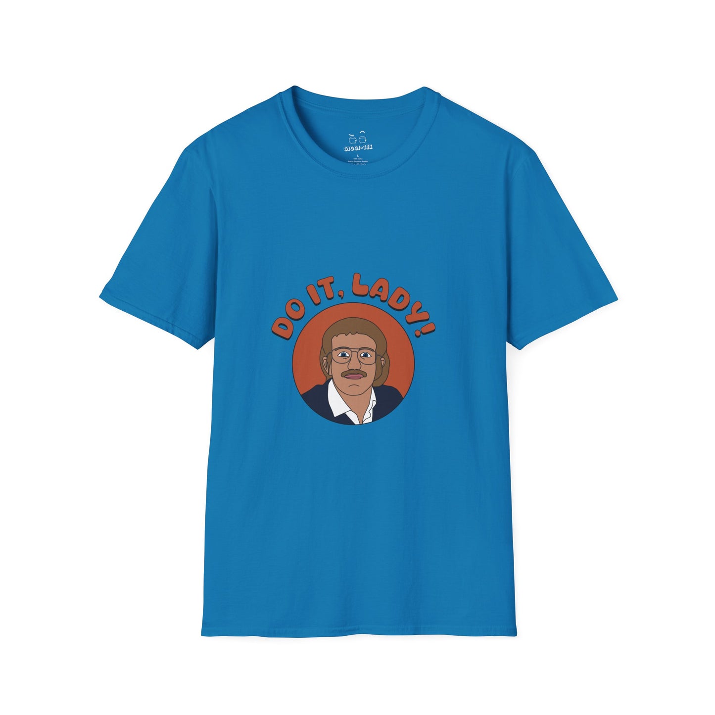 Viral meme shirt featuring chit saying do it lady - funny social media culture parody t-shirt