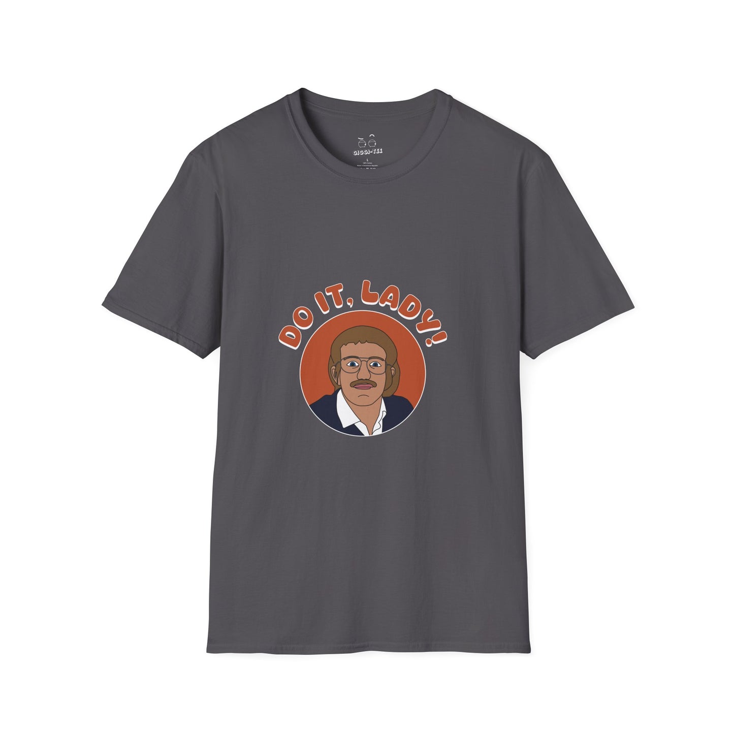 Viral meme shirt featuring chit saying do it lady - funny social media culture parody t-shirt