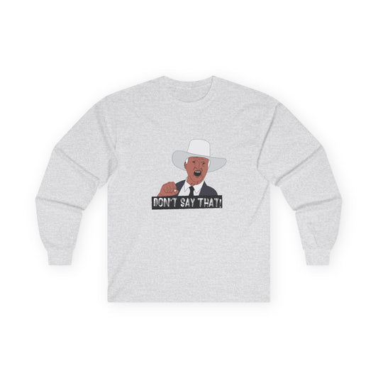 Graphic t-shirt featuring the viral “Don’t Say That!” meme with bold lettering, inspired by Australian politician Bob Katter’s outburst.