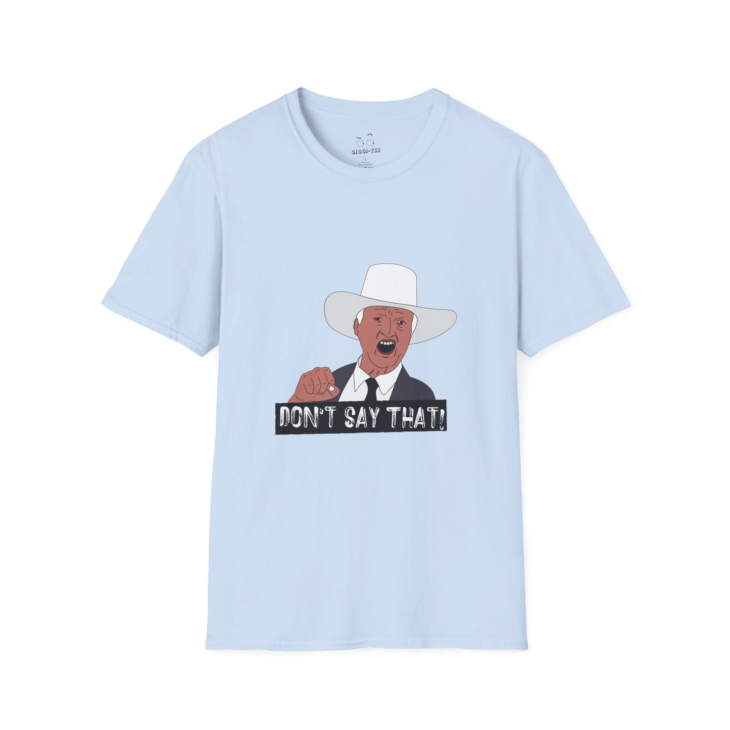 Graphic t-shirt featuring the viral “Don’t Say That!” meme with bold lettering, inspired by Australian politician Bob Katter’s outburst.