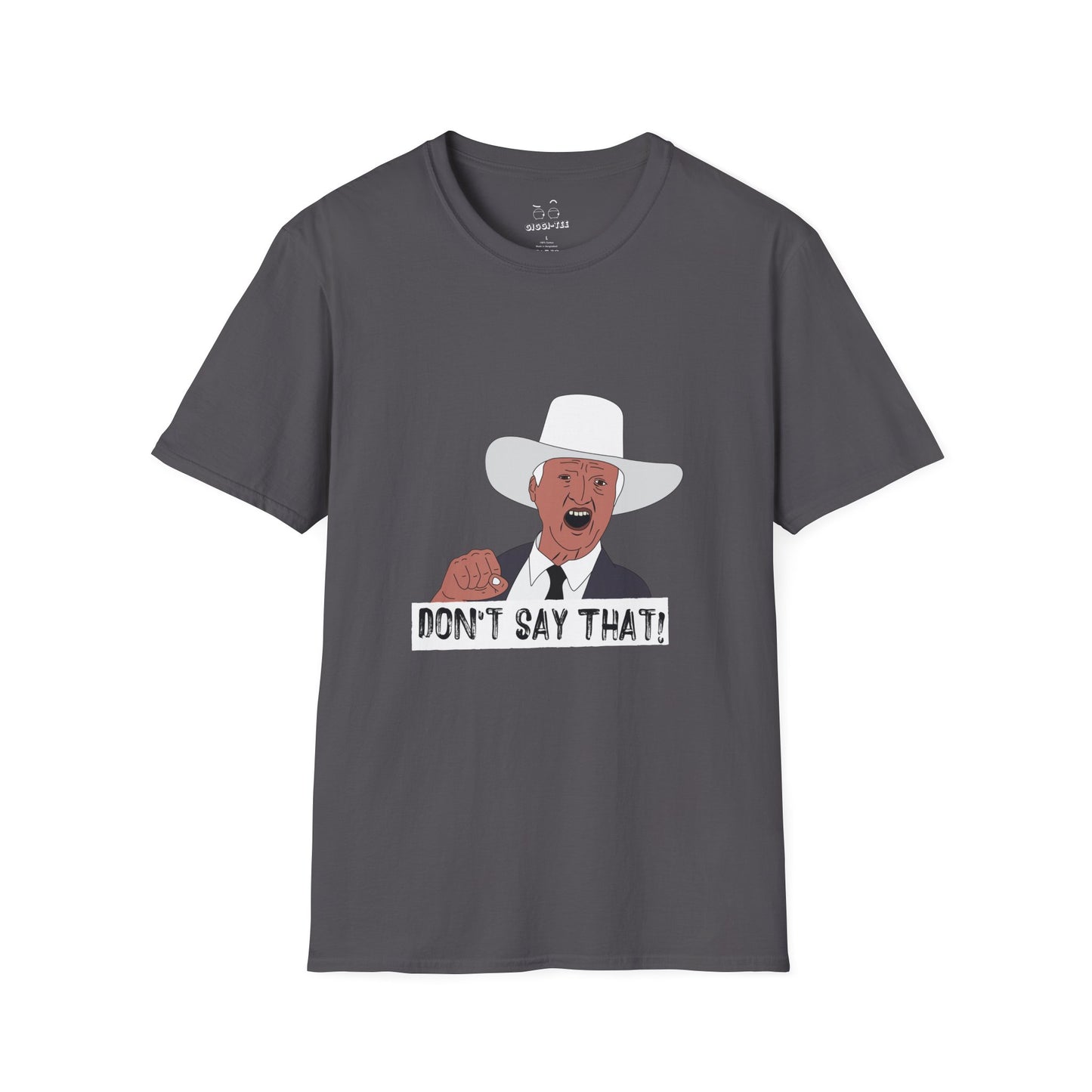 Graphic t-shirt featuring the viral “Don’t Say That!” meme with bold lettering, inspired by Australian politician Bob Katter’s outburst.
