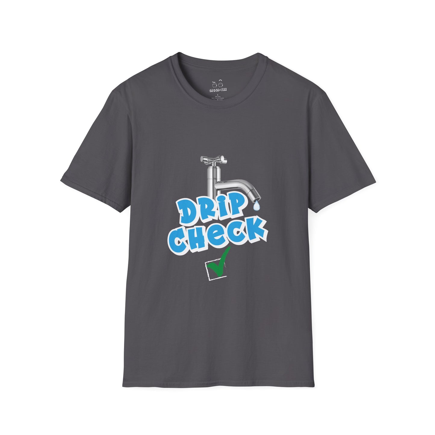 Water tap dripping like your outfit should — Gen Z rizz-core funny t-shirt with literal “drip check” visual