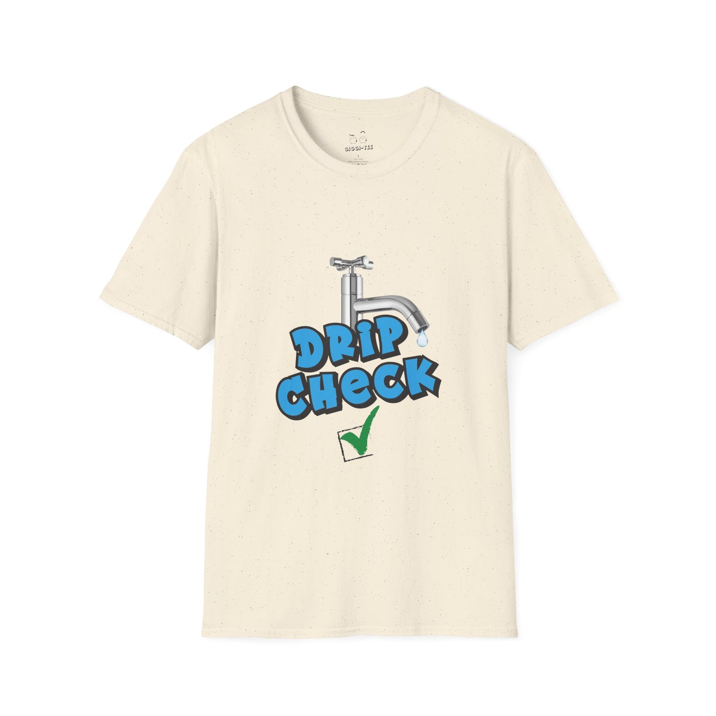 Water tap dripping like your outfit should — Gen Z rizz-core funny t-shirt with literal “drip check” visual