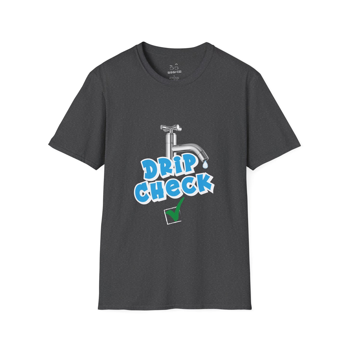 Water tap dripping like your outfit should — Gen Z rizz-core funny t-shirt with literal “drip check” visual