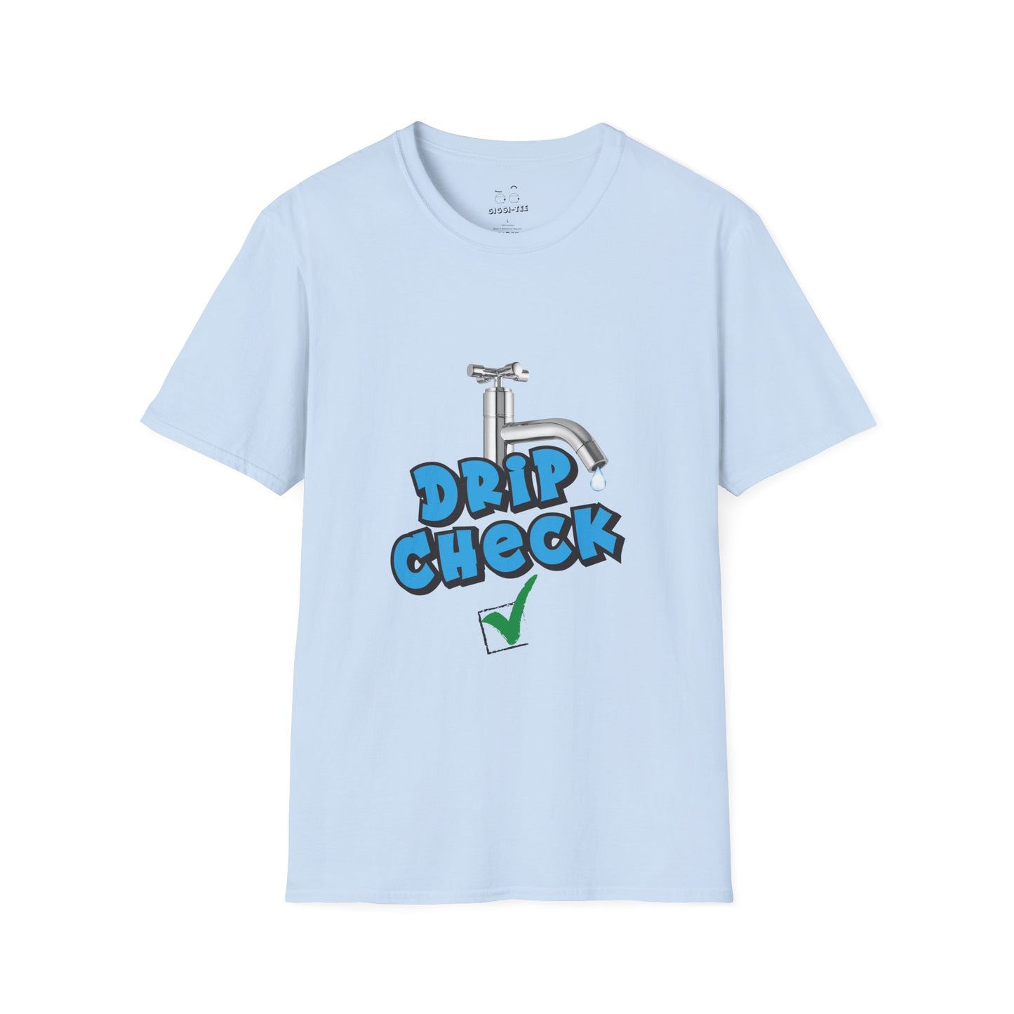 Water tap dripping like your outfit should — Gen Z rizz-core funny t-shirt with literal “drip check” visual