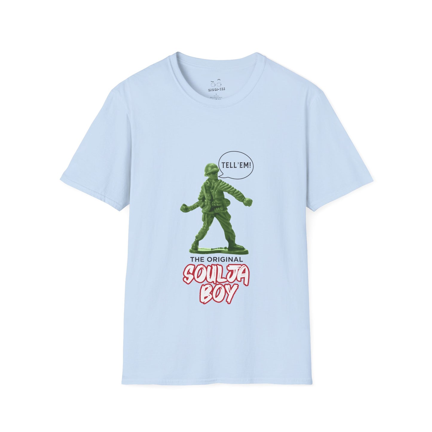 Green plastic toy soldier with the caption “Tell ‘Em” and text below reading “Original Soulja Boy” — funny pun t-shirt blending childhood toys with rap culture