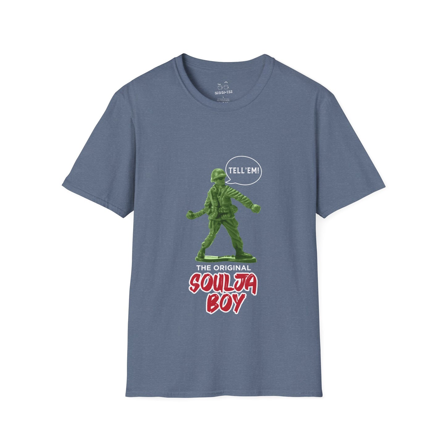 Green plastic toy soldier with the caption “Tell ‘Em” and text below reading “Original Soulja Boy” — funny pun t-shirt blending childhood toys with rap culture