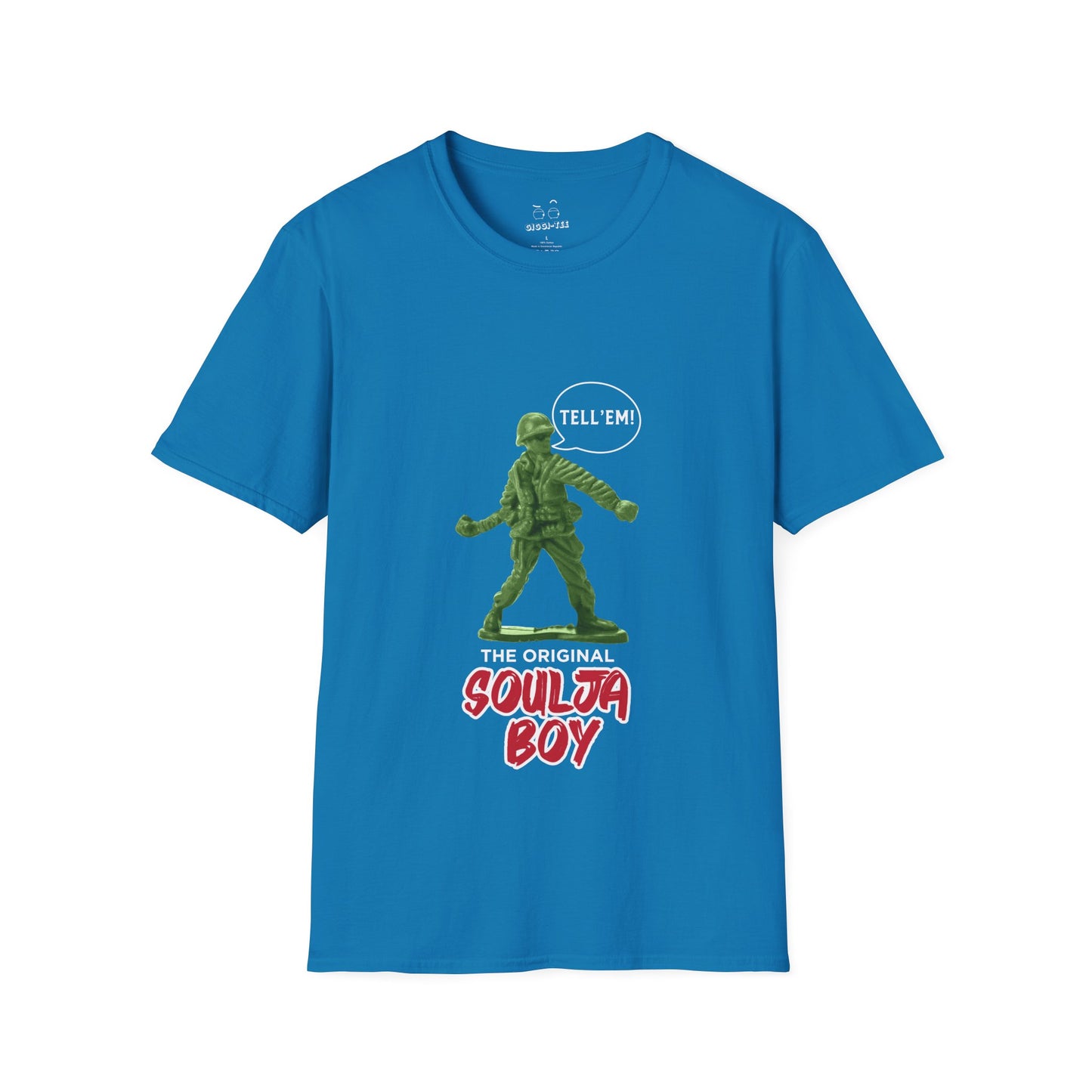 Green plastic toy soldier with the caption “Tell ‘Em” and text below reading “Original Soulja Boy” — funny pun t-shirt blending childhood toys with rap culture