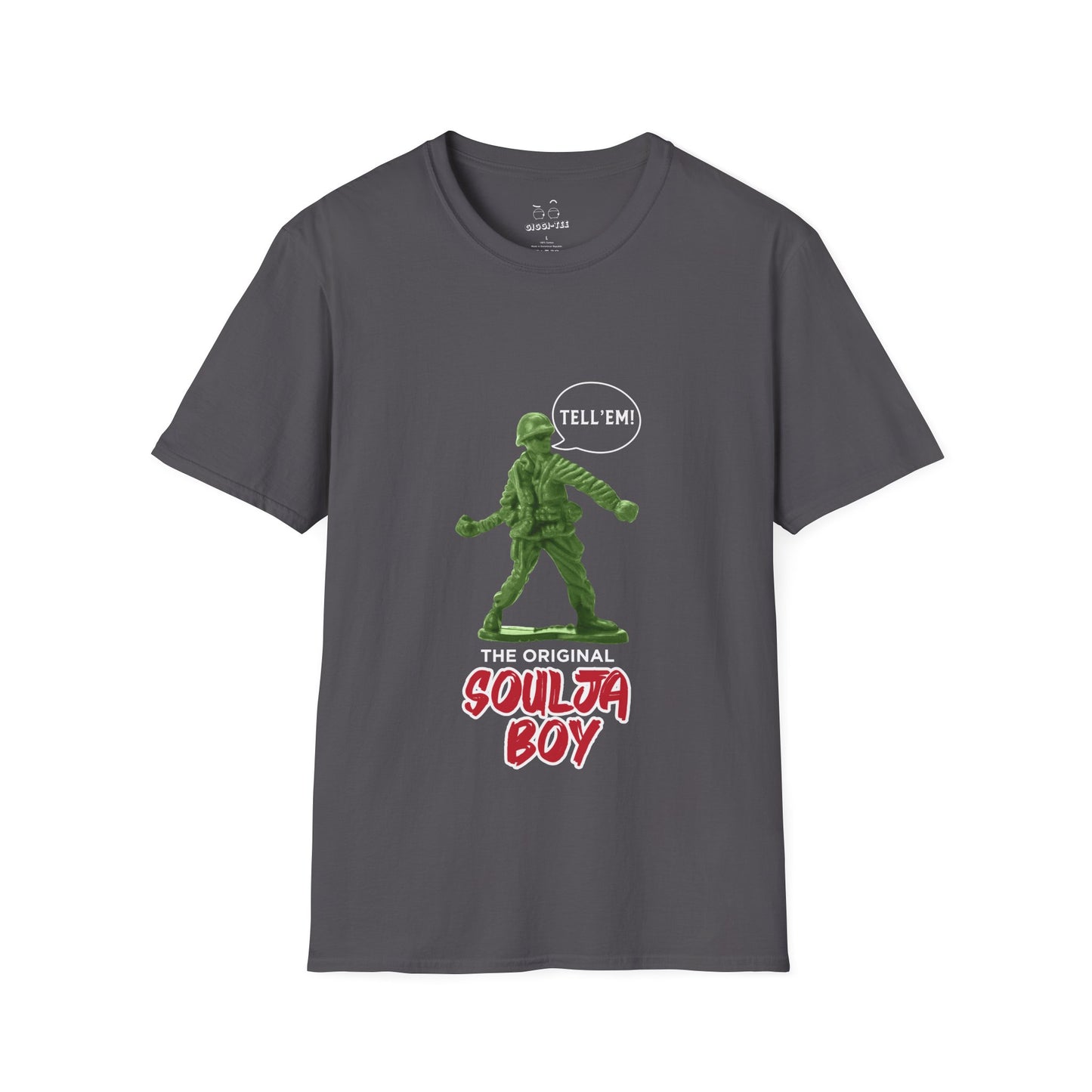 Green plastic toy soldier with the caption “Tell ‘Em” and text below reading “Original Soulja Boy” — funny pun t-shirt blending childhood toys with rap culture