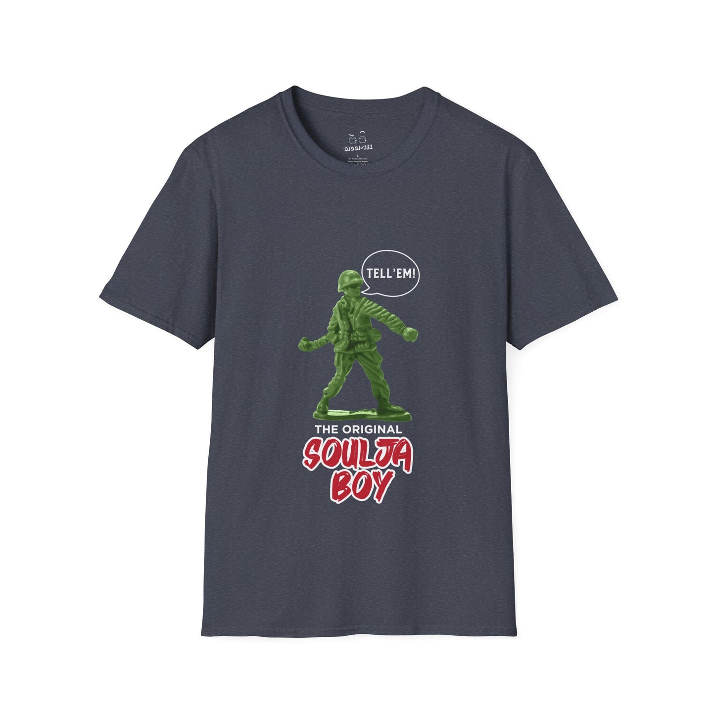 Green plastic toy soldier with the caption “Tell ‘Em” and text below reading “Original Soulja Boy” — funny pun t-shirt blending childhood toys with rap culture