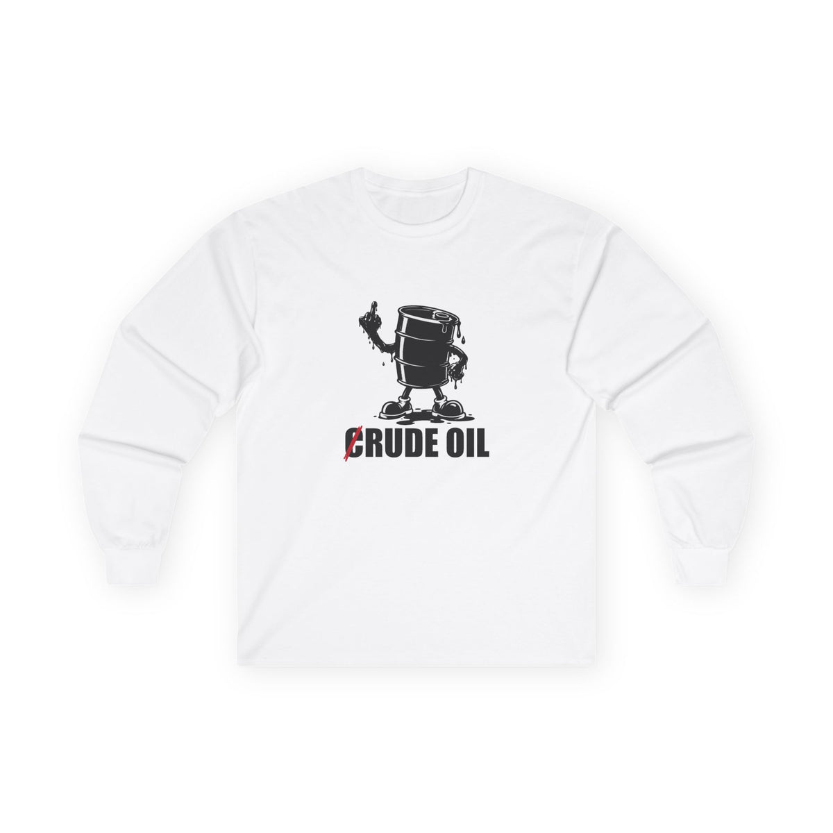 Long sleeve shirt featuring a Rude Oil graphic with an oil barrel giving the middle finger using an oil-shaped hand and a crossed-out C.