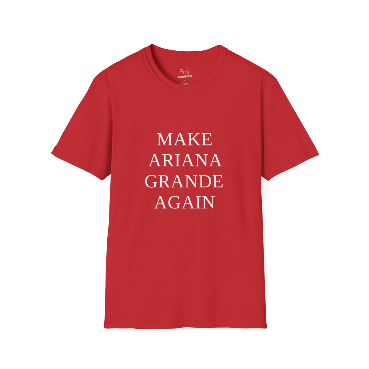 Make Ariana Grande Again funny parody shirt with stacked text design