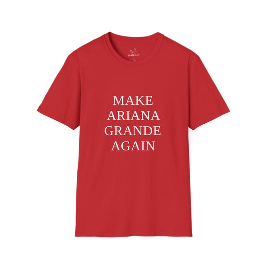 Make Ariana Grande Again funny parody shirt with stacked text design