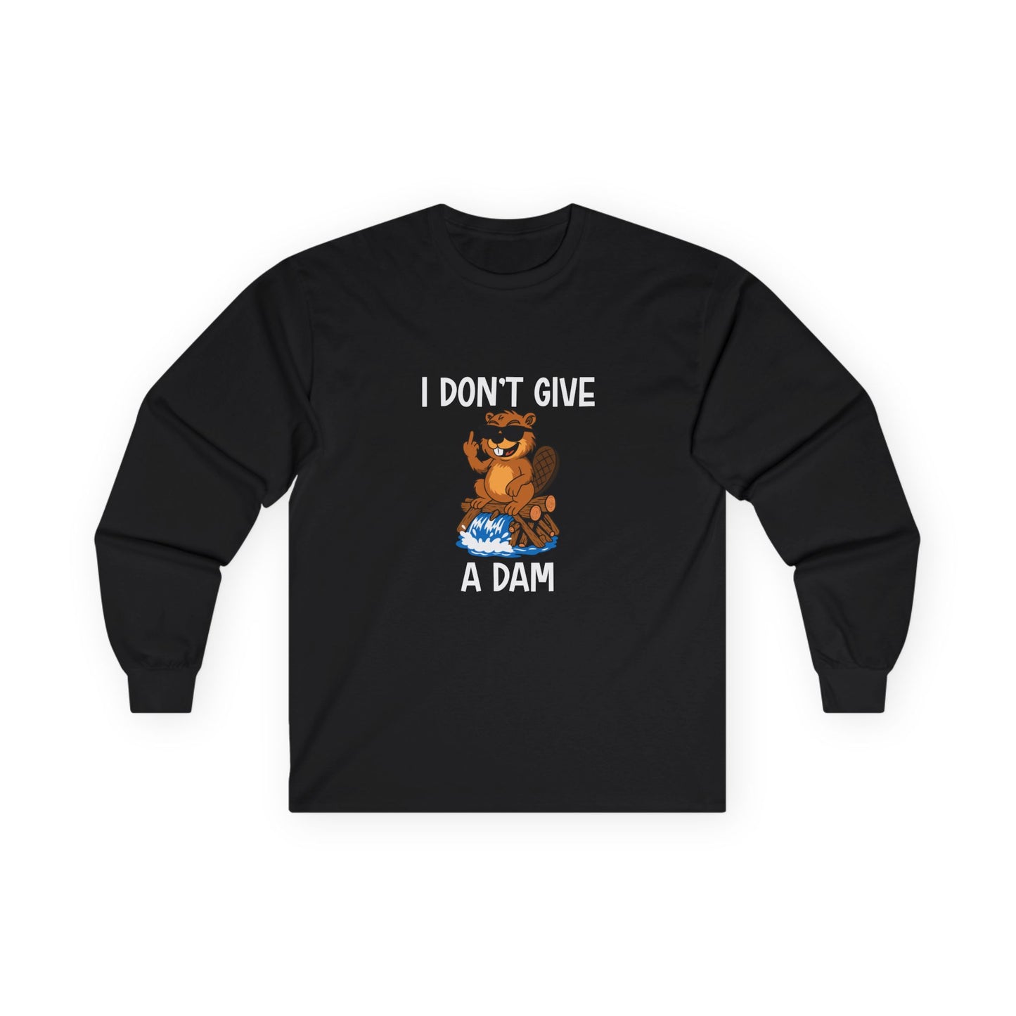 ‘I Don’t Give a Dam’ long sleeve shirt featuring a cartoon beaver sitting on a dam and giving the middle finger.