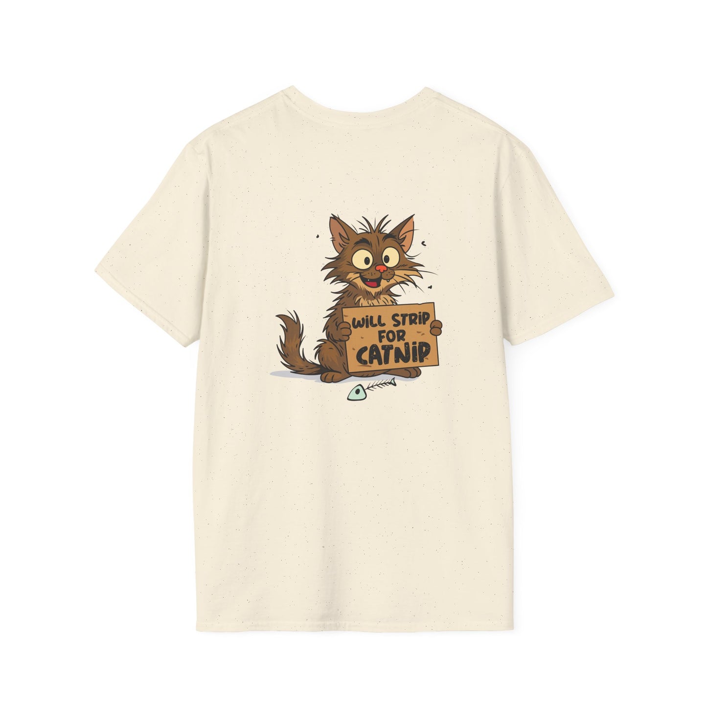 Will Strip For Catnip - T-Shirt (BACK PRINT)