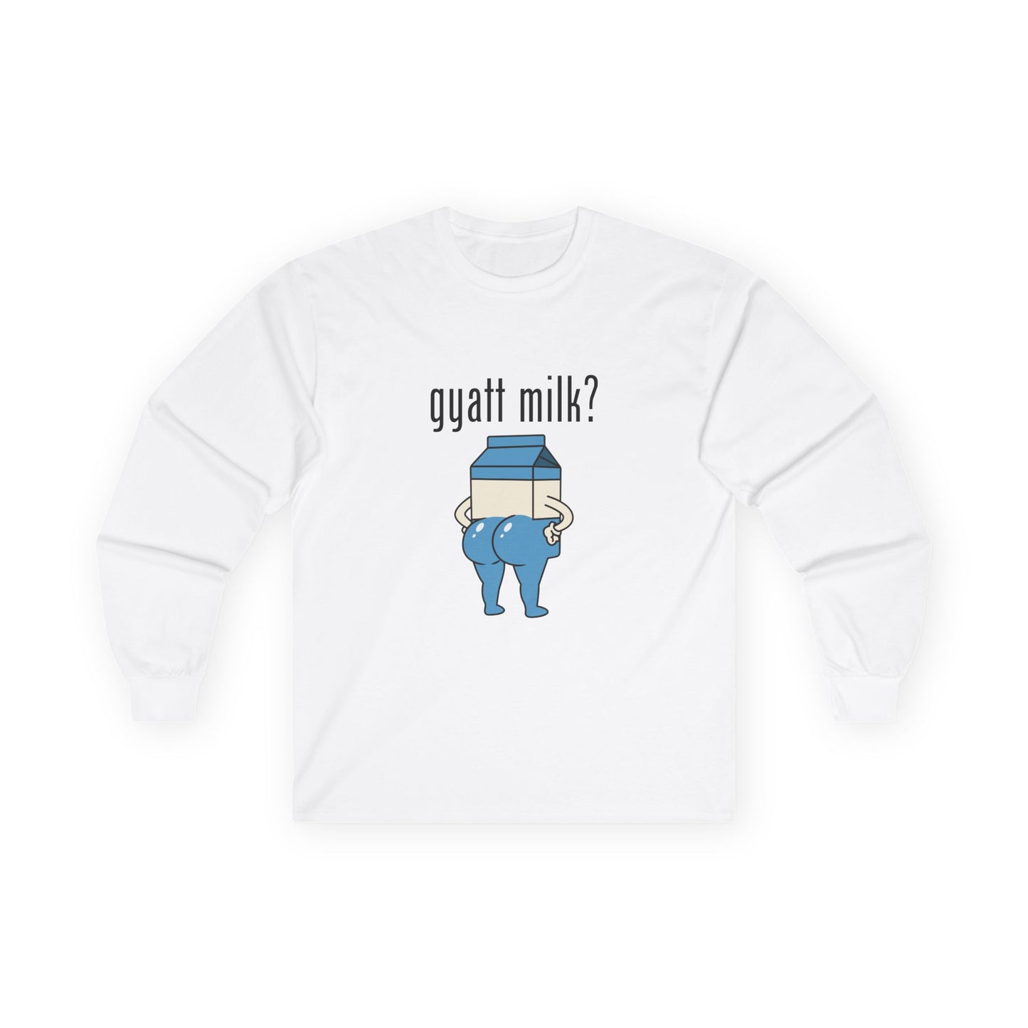 Gyatt Milk? - Long Sleeve Tee