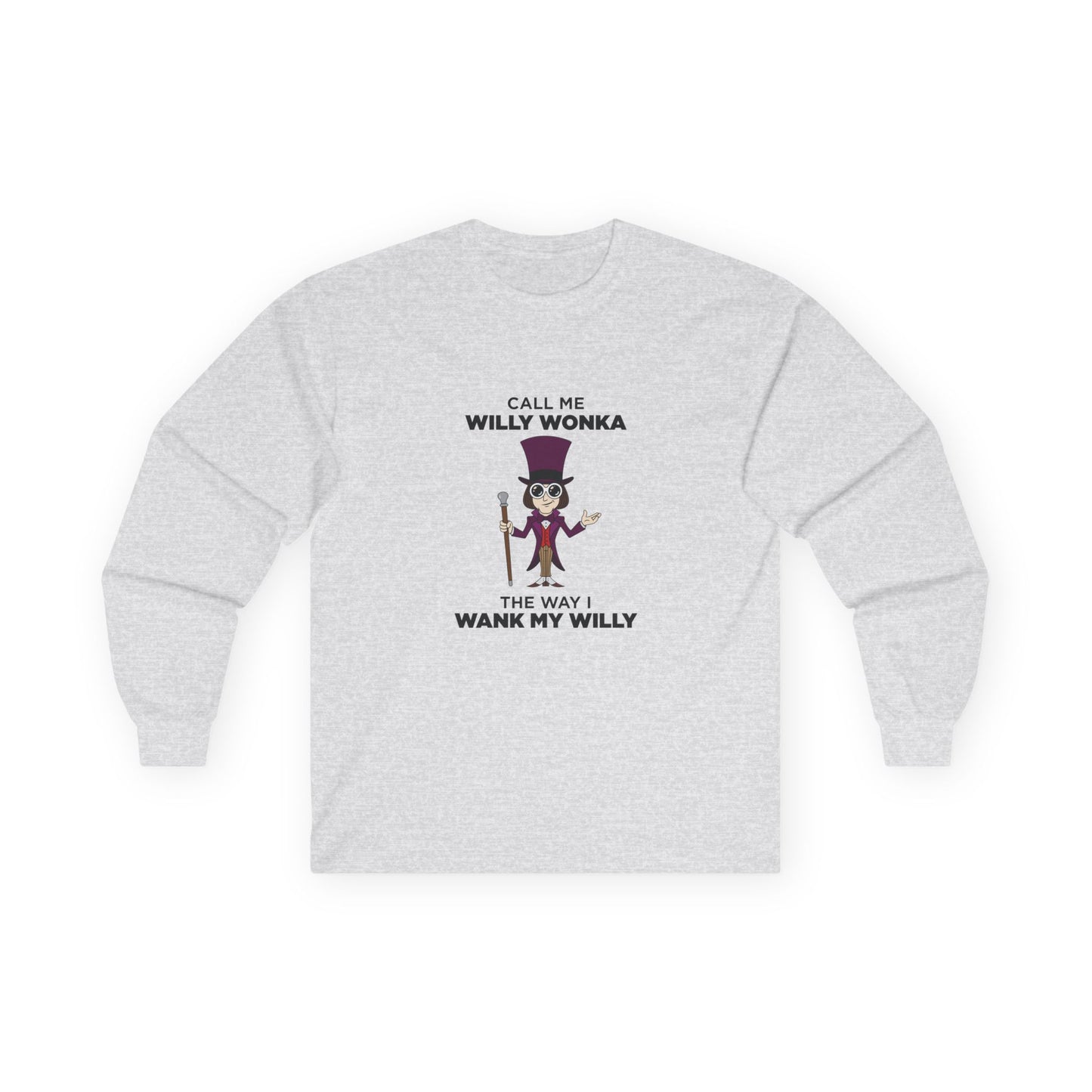 Funny adult pun long sleeve shirt: Willy Wonka character illustration with edgy "Call me Willy Wonka" text and wordplay.