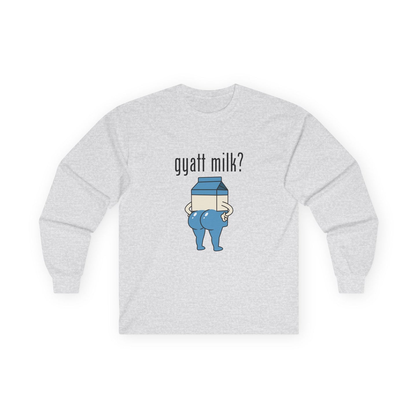 Gyatt Milk? - Long Sleeve Tee