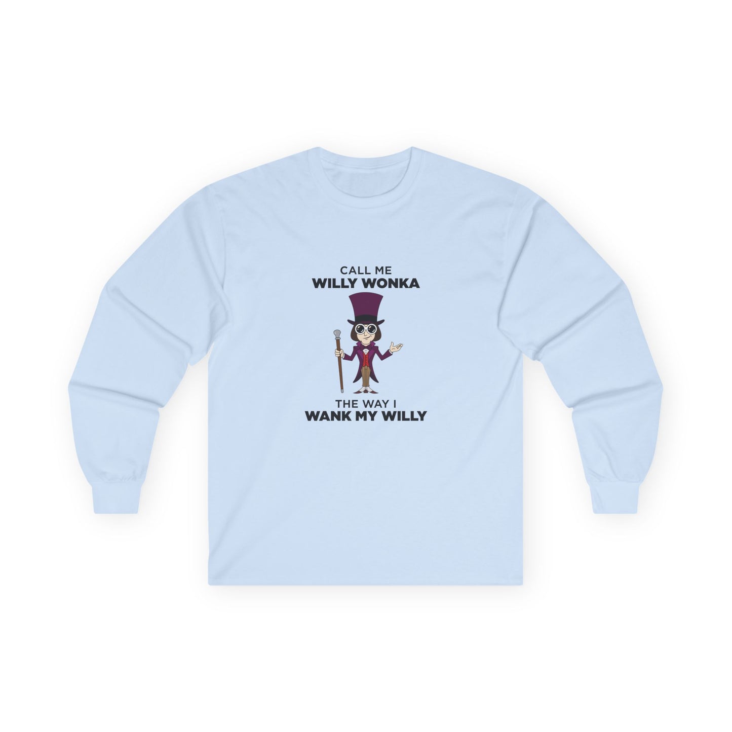 Funny adult pun long sleeve shirt: Willy Wonka character illustration with edgy "Call me Willy Wonka" text and wordplay.