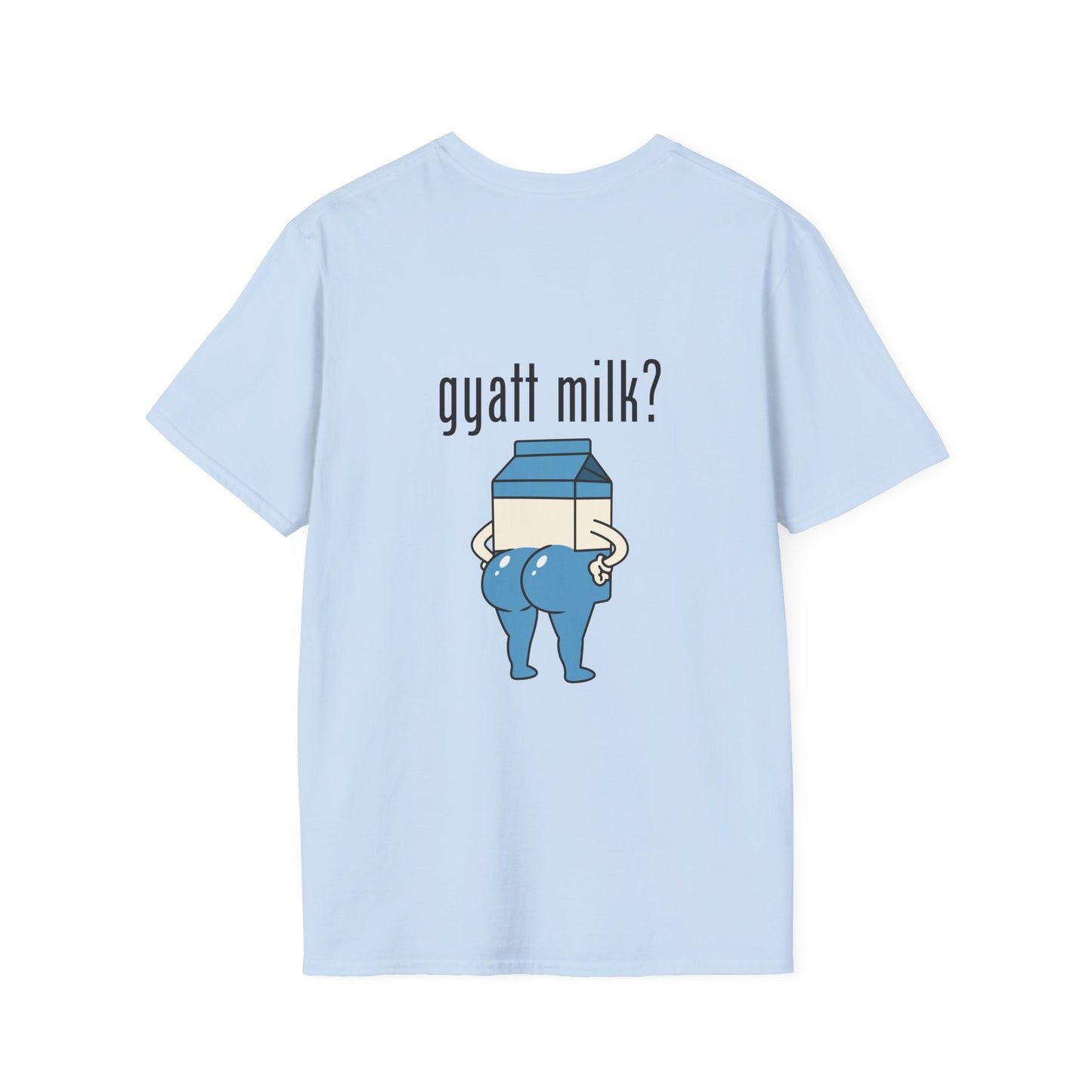 Gyatt Milk? - T-Shirt (BACK PRINT)