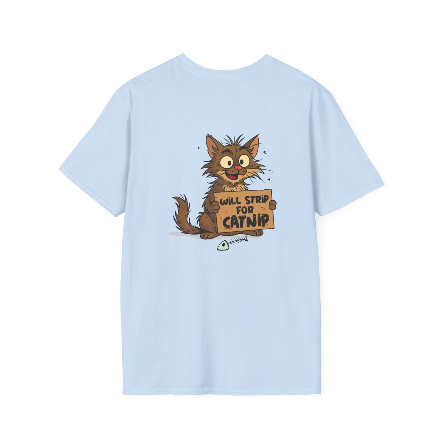 Will Strip For Catnip - T-Shirt (BACK PRINT)