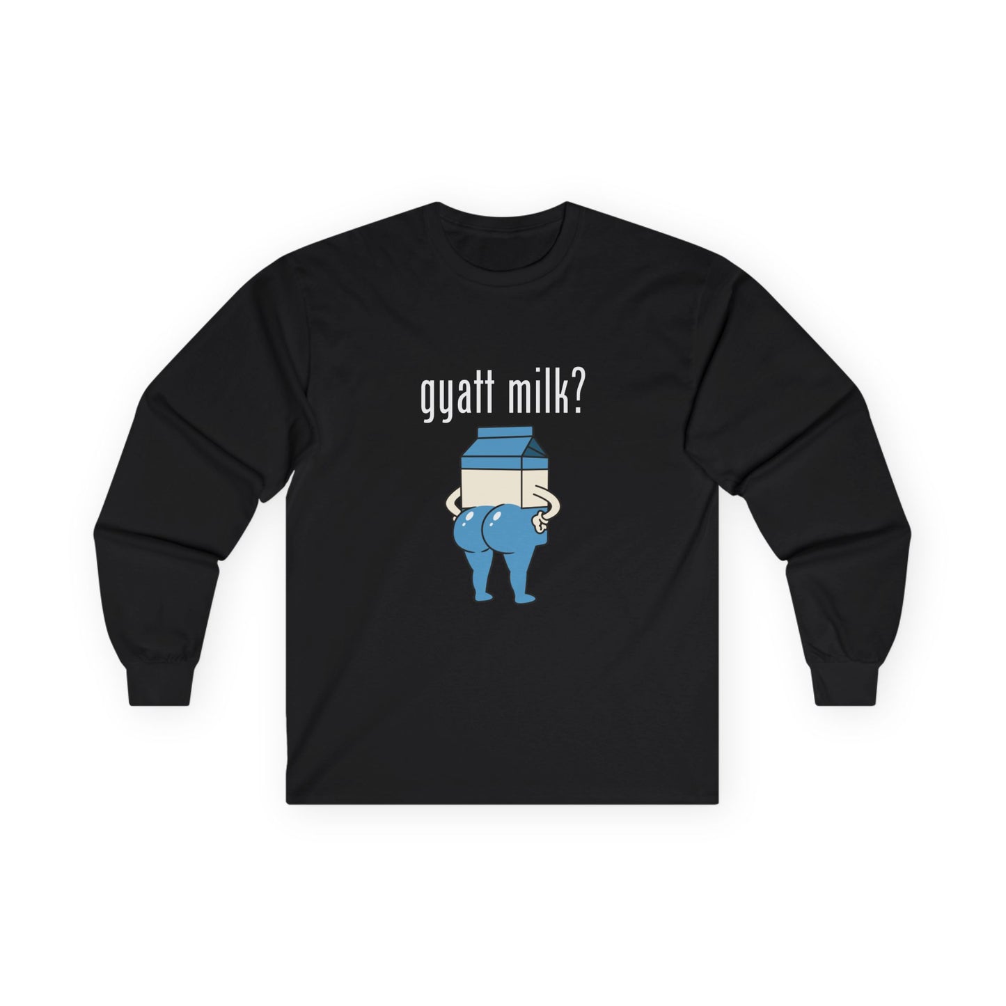 Gyatt Milk? - Long Sleeve Tee
