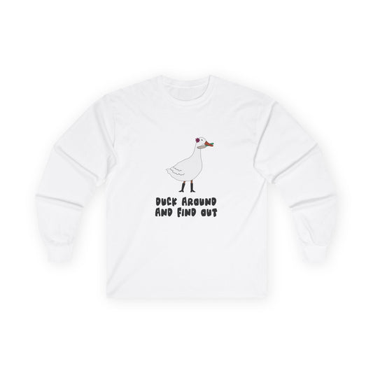 Duck Around and Find Out - Long Sleeve