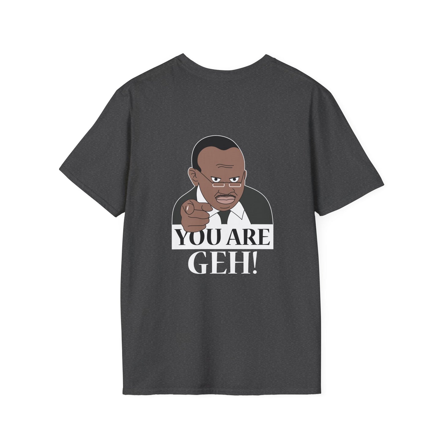 Back print shirt with an illustration of the Ugandan TV host from the viral "Why Are You Geh?" clip, pointing forward like Uncle Sam, with bold text saying "You Are Geh!"