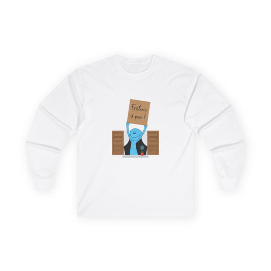 Existence is Pain! - Long Sleeve