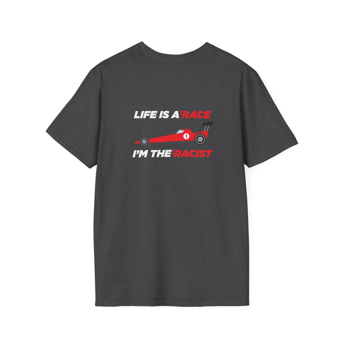 back print t-shirt showing racing car with text ‘Life is a Race, Be a Racist,’ dark humor design.