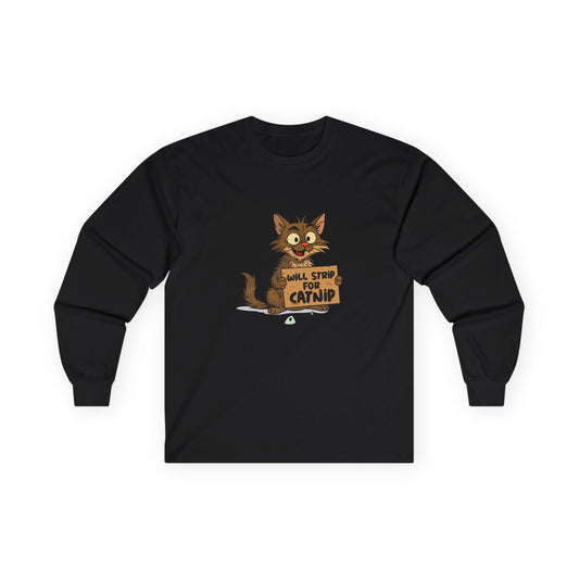 Will Strip For Catnip - Long Sleeve
