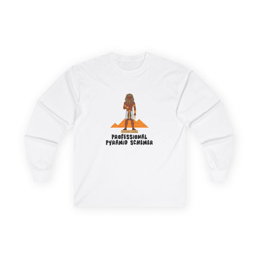 Long sleeve shirt featuring an illustration of a pharaoh standing in front of pyramids with the text “Professional Pyramid Schemer” in a humorous wordplay design.
