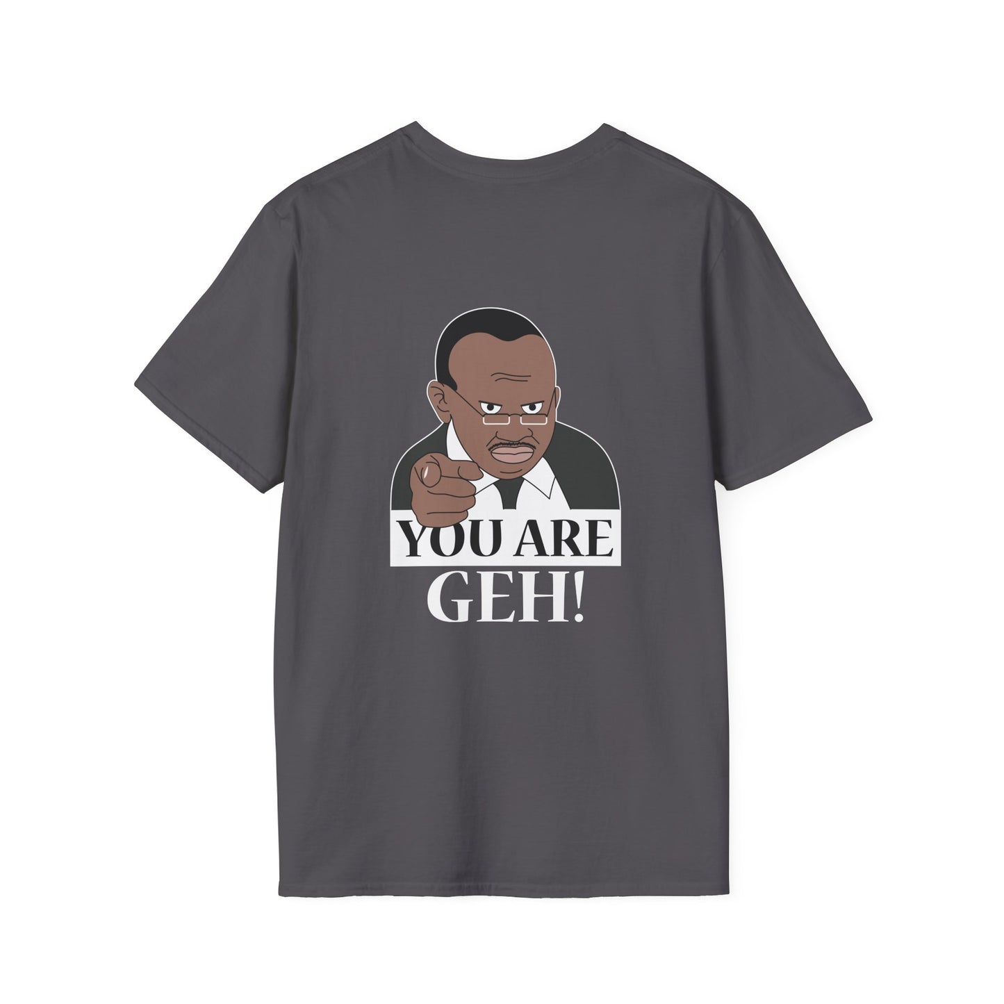 Back print shirt with an illustration of the Ugandan TV host from the viral "Why Are You Geh?" clip, pointing forward like Uncle Sam, with bold text saying "You Are Geh!"