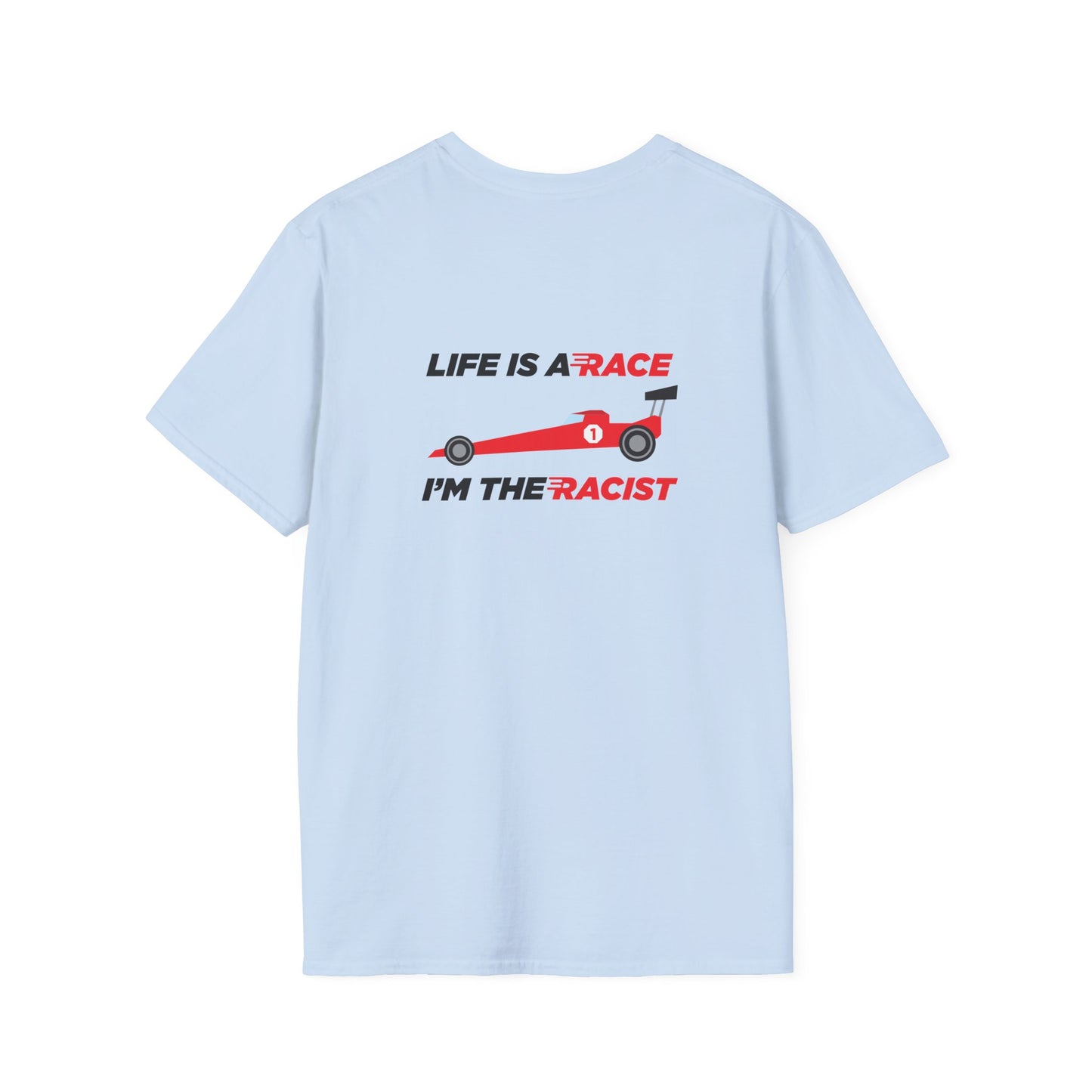 back print t-shirt showing racing car with text ‘Life is a Race, Be a Racist,’ dark humor design.
