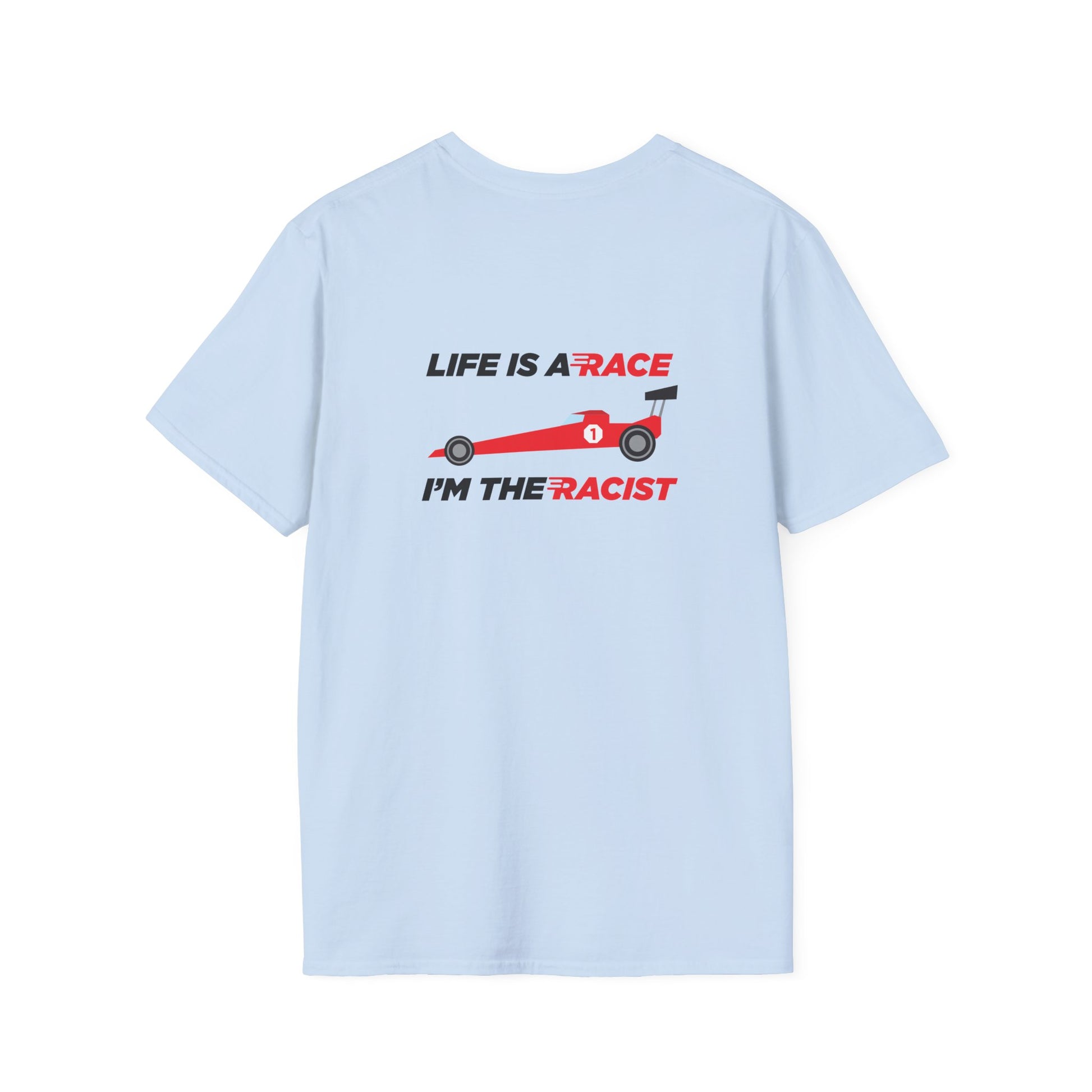 back print t-shirt showing racing car with text ‘Life is a Race, Be a Racist,’ dark humor design.