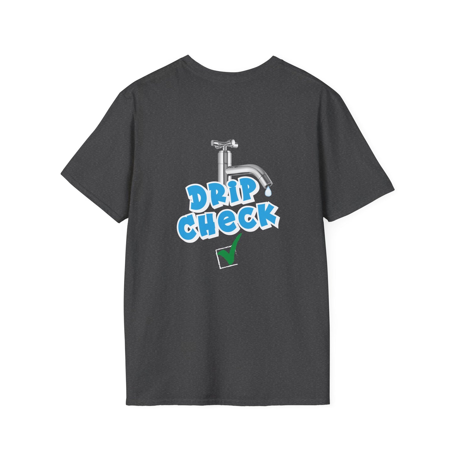 Water tap dripping like your outfit should, Gen Z rizz-core funny t-shirt with literal “drip check” visual